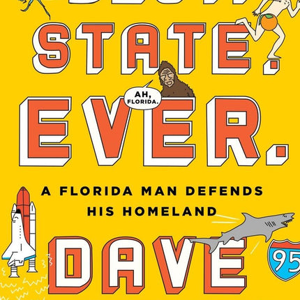 Best. State. Ever.: A Florida Man Defends His Homeland