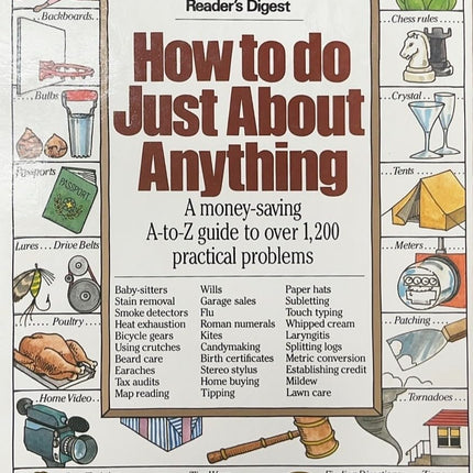 How to Do Just about Anything: Solve Problems, Save Money, Have Fun