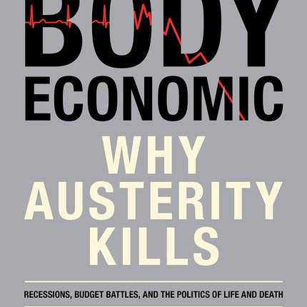 The Body Economic: Why Austerity Kills