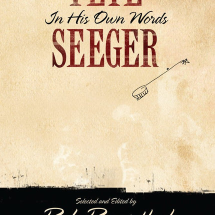 Pete Seeger: In His Own Words (Nine Lives Music Series)