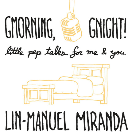 Gmorning, Gnight!: Little Pep Talks for Me & You