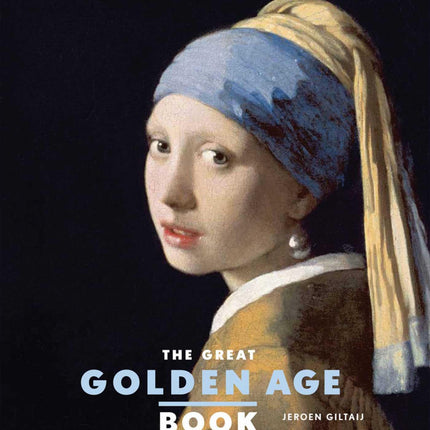 The Great Golden Age Book: Dutch Paintings