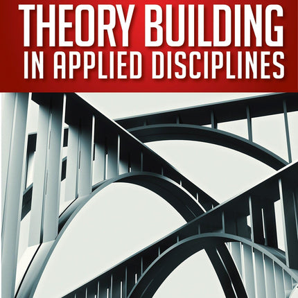 Theory Building in Applied Disciplines (Publication in the Berrett-Koehler Organizational Performance (Paperback))