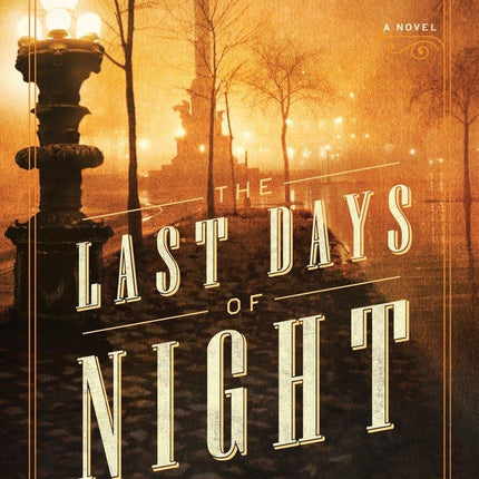 The Last Days of Night: A Novel