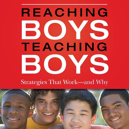 Reaching Boys, Teaching Boys: Strategies that Work -- and Why