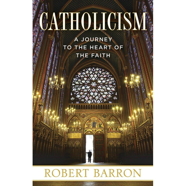 Catholicism: A Journey to the Heart of the Faith