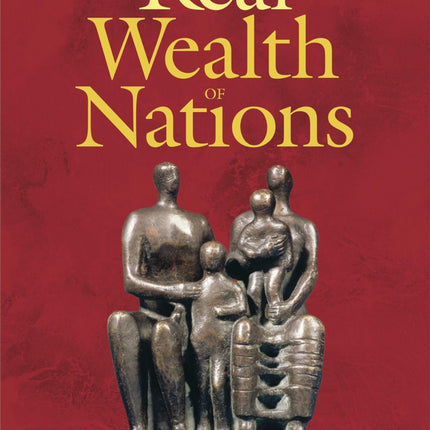 The Real Wealth of Nations: Creating A Caring Economics