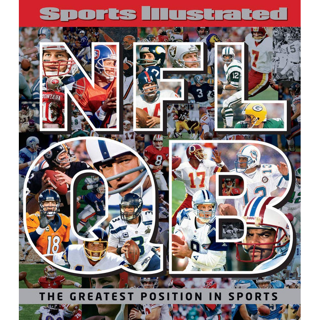 Sports Illustrated NFL Quarterback [QB]: The Greatest Position in Sports