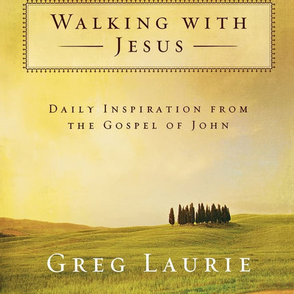 Walking with Jesus: Daily Inspiration from the Gospel of John