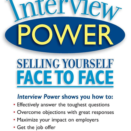 Interview Power: Selling Yourself Face to Face