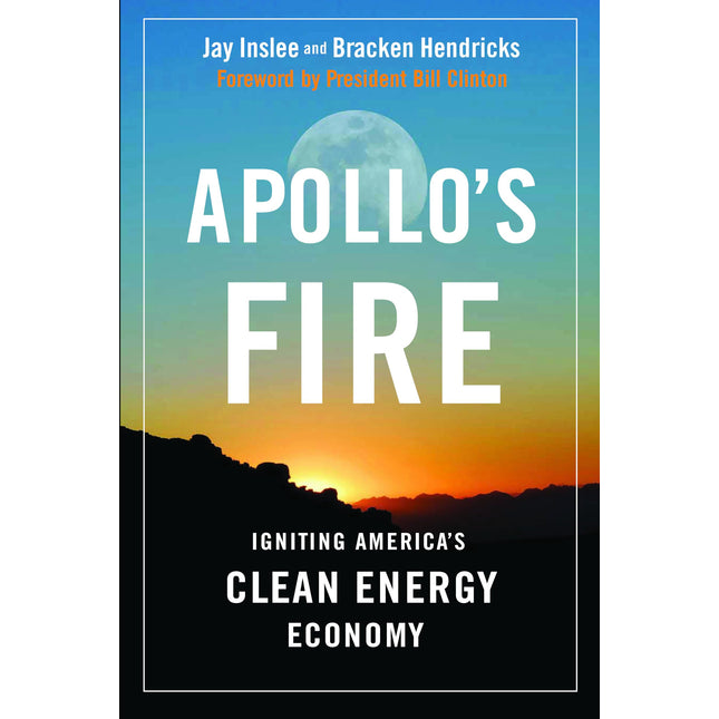 Apollo's Fire: Igniting America's Clean Energy Economy