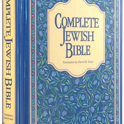 Complete Jewish Bible : An English Version of the Tanakh (Old Testament) and B'Rit Hadashah (New Testament)