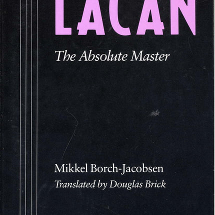 Lacan: The Absolute Master