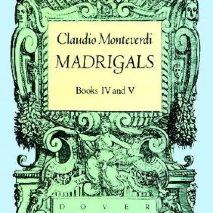 Madrigals, Books IV & V (Dover Song Collections)