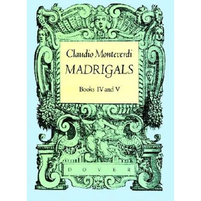 Madrigals, Books IV & V (Dover Song Collections)