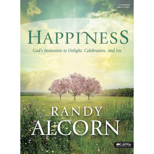 Happiness: God's Invitation to Delight, Celebration, and Joy Bible Study Book