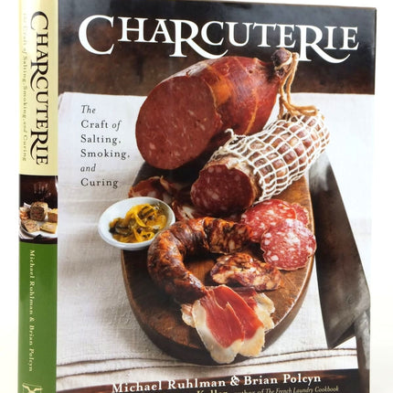 Charcuterie: The Craft of Salting, Smoking, and Curing