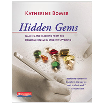 Hidden Gems: Naming and Teaching from the Brilliance in Every Student's Writing