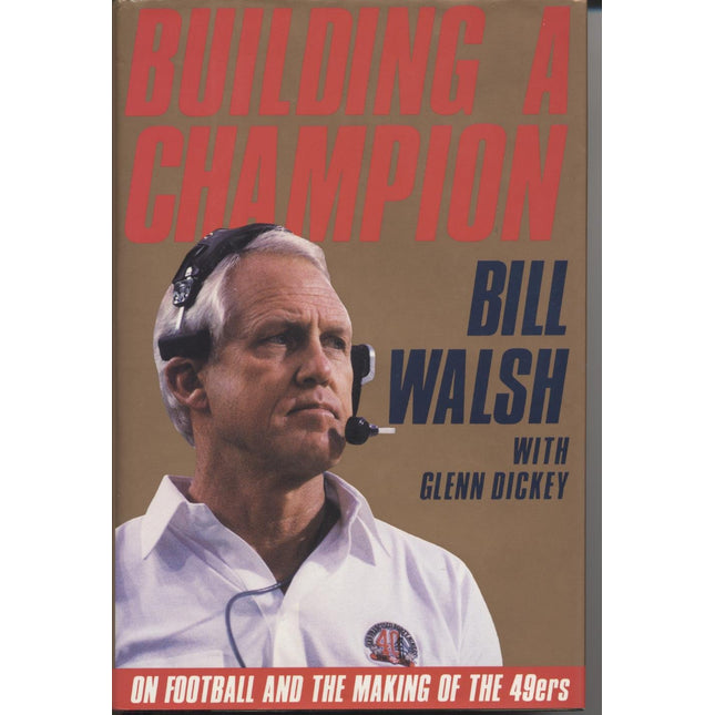 Building a Champion: On Football and the Making of the 49Ers