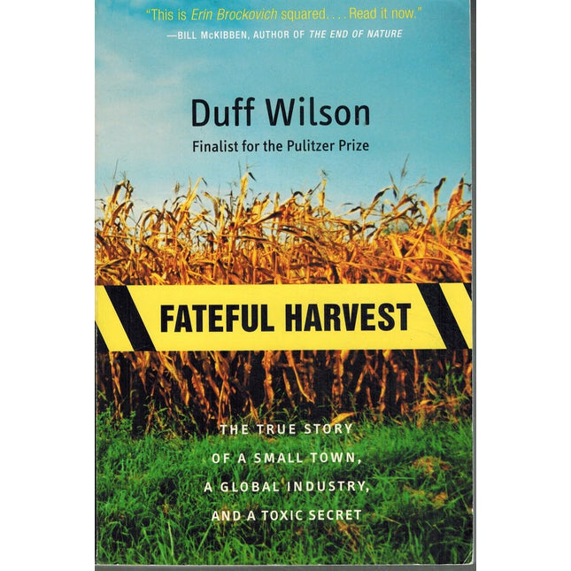Fateful Harvest: The True Story of a Small Town, a Global Industry, and a Toxic Secret