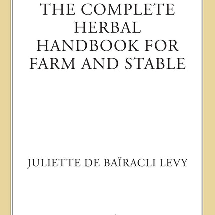 The Complete Herbal Handbook for Farm and Stable