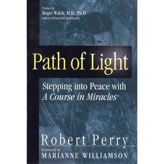 Path of Light: Stepping into Peace with A Course in Miracles