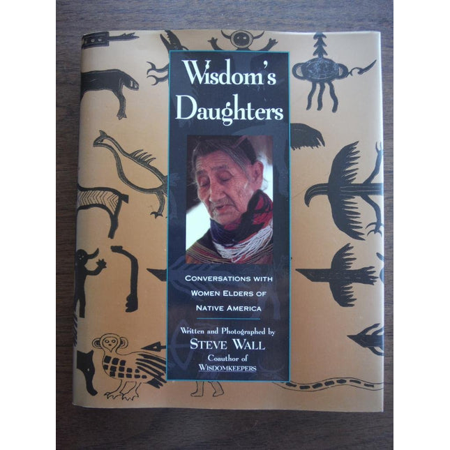 Wisdom's Daughters: Conversations With Women Elders of Native America