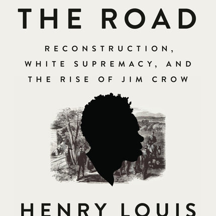 Stony the Road: Reconstruction, White Supremacy, and the Rise of Jim Crow