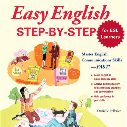 Easy English Step-by-Step for ESL Learners: Master English Communication Proficiency--FAST! (Easy Step-by-step)