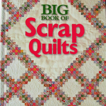 Big Book of Scrap Quilts