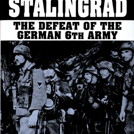 Stalingrad: The Defeat of the German 6th Army
