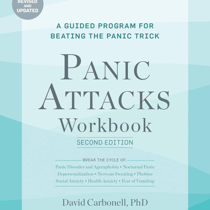 Panic Attacks Workbook: Second Edition: A Guided Program for Beating the Panic Trick, Fully Revised and Updated (Panic Attacks 2nd edition)