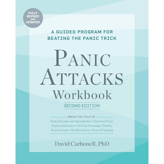 Panic Attacks Workbook: Second Edition: A Guided Program for Beating the Panic Trick, Fully Revised and Updated (Panic Attacks 2nd edition)