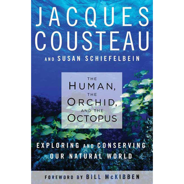The Human, the Orchid, and the Octopus: Exploring and Conserving Our Natural World