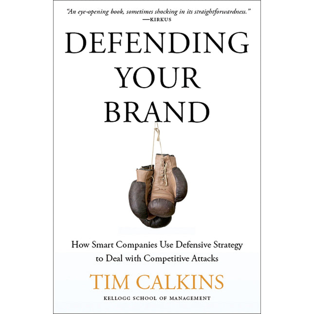 Defending Your Brand: How Smart Companies use Defensive Strategy to Deal with Competitive Attacks