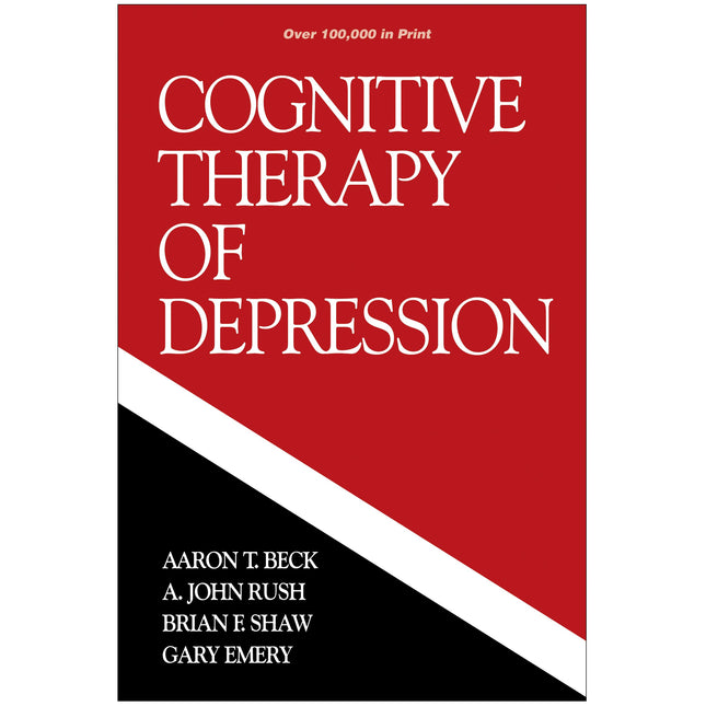 Cognitive Therapy of Depression (The Guilford Clinical Psychology and Psychopathology Series)