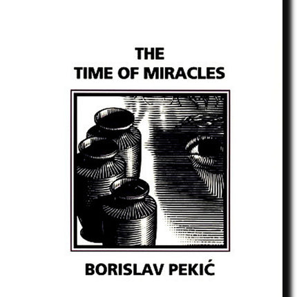 The Time of Miracles (Writings From An Unbound Europe)