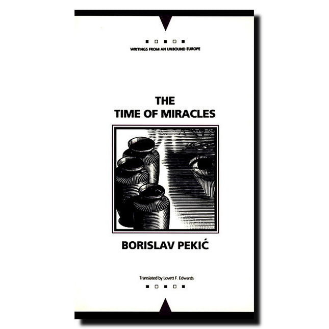The Time of Miracles (Writings From An Unbound Europe)