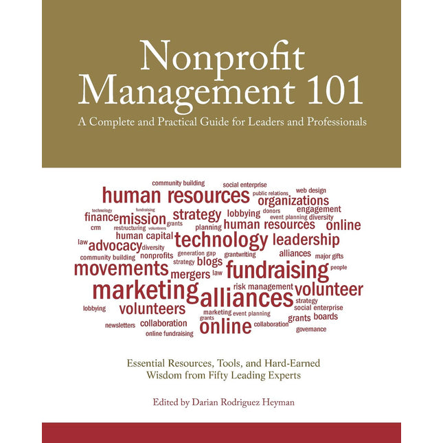 Nonprofit Management 101: A Complete and Practical Guide for Leaders and Professionals