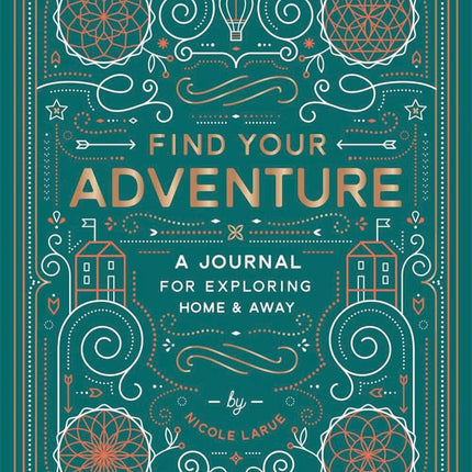 Find Your Adventure: A Journal for Exploring Home & Away