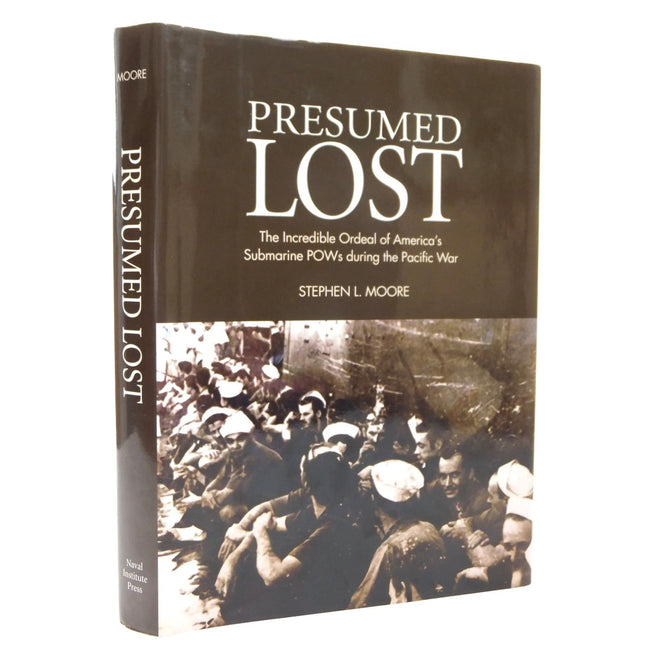 Presumed Lost: The Incredible Ordeal of America's Submarine POWs during the Pacific War
