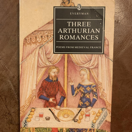 Three Arthurian Romances: Poems from Medieval France : Caradoc, the Knight With the Sword, the Perilous Graveyard (Everyman's Library)