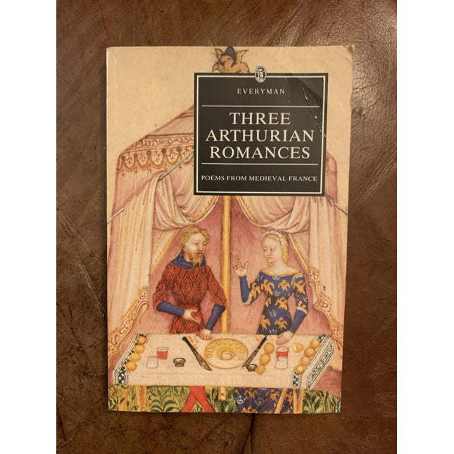 Three Arthurian Romances: Poems from Medieval France : Caradoc, the Knight With the Sword, the Perilous Graveyard (Everyman's Library)