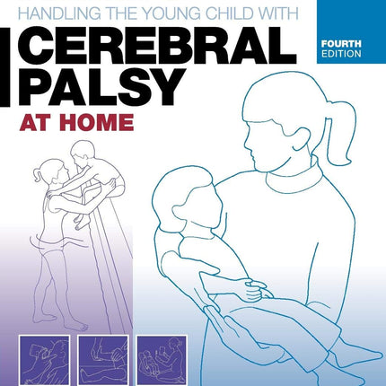 Finnie's Handling the Young Child with Cerebral Palsy at Home