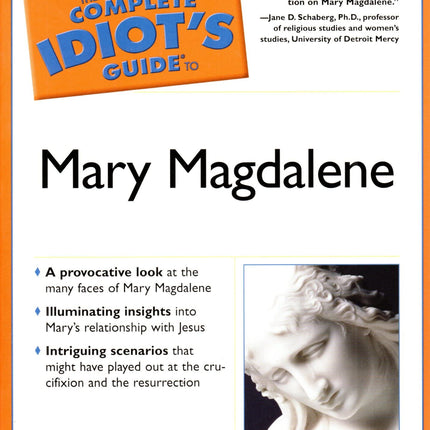 The Complete Idiot's Guide to Mary Magdalene