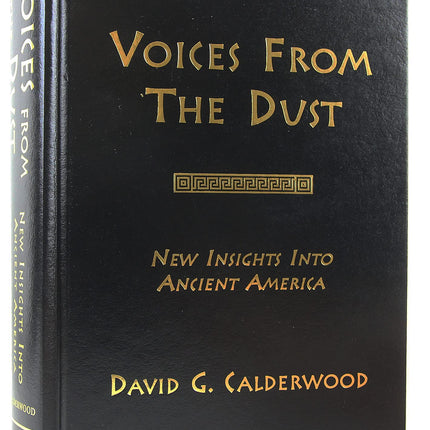 Voices from the Dust: New Insights into Ancient America a Comparative Evaluation of Early Spanish and Portuguese Chronicles, Archaeology and Art History, the Book of Mormon