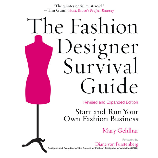 The Fashion Designer Survival Guide, Revised and Expanded Edition: Start and Run Your Own Fashion Business