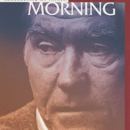 Early Morning: Remembering My Father, William Stafford