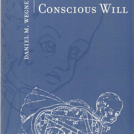 The Illusion of Conscious Will (Bradford Books)