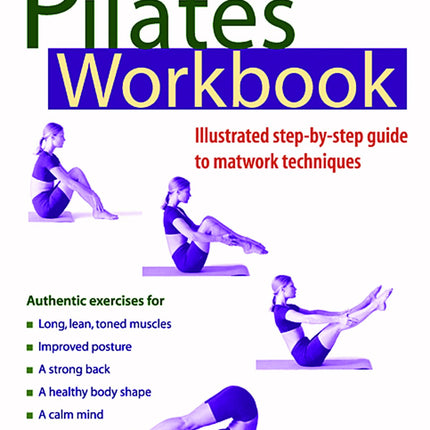 Pilates Workbook: Illustrated Step-By-Step Guide to Matwork Techniques